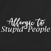 Allergic To Stupid People
