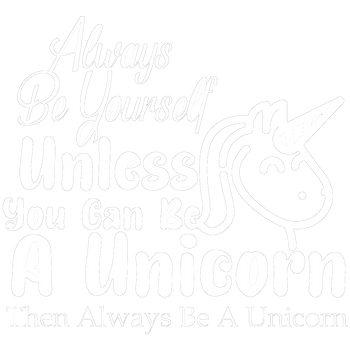 products/Always-Be-Yourself-Unless-You-Can-Be-A-Unicorn-Then-Always-Be-A-Unicorn-2.png