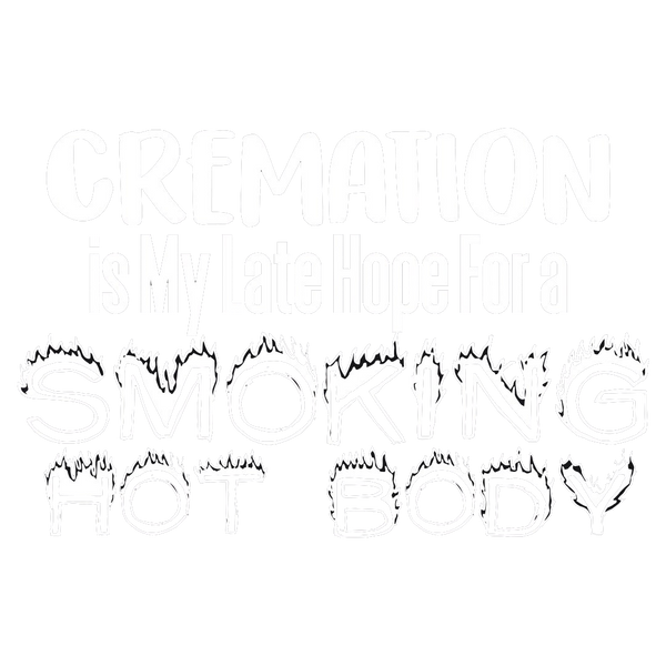 Cremation is My Late Hope for A Smoking Hot Body