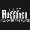 I Just Awesomed All Over The Place