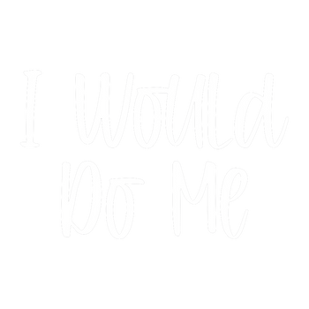products/I-Would-Do-Me-2.png