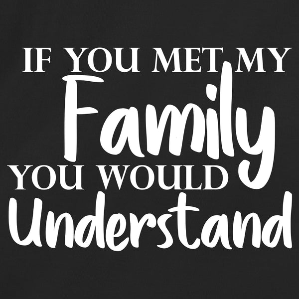 If You Met My Family, You Would Understand
