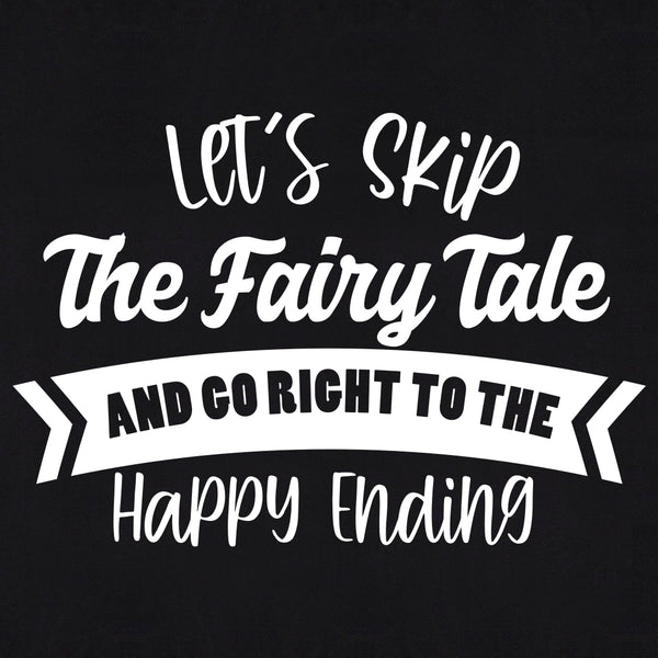 Let's Skip The Fairy Tale and Go Right To The Happy Ending