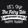 Let's Skip The Fairy Tale and Go Right To The Happy Ending