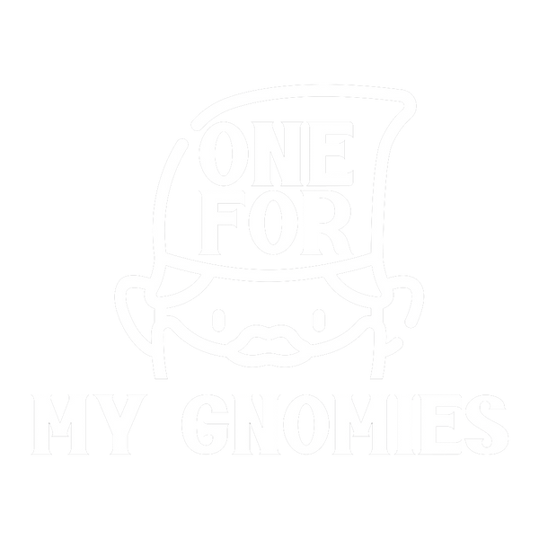 One For My Gnomies