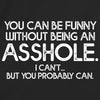 You Can Be Funny Without Being An Asshole