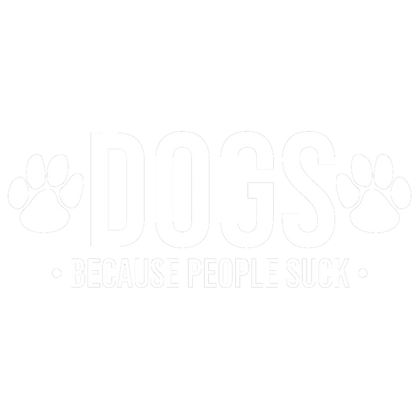 Dogs Because People Suck