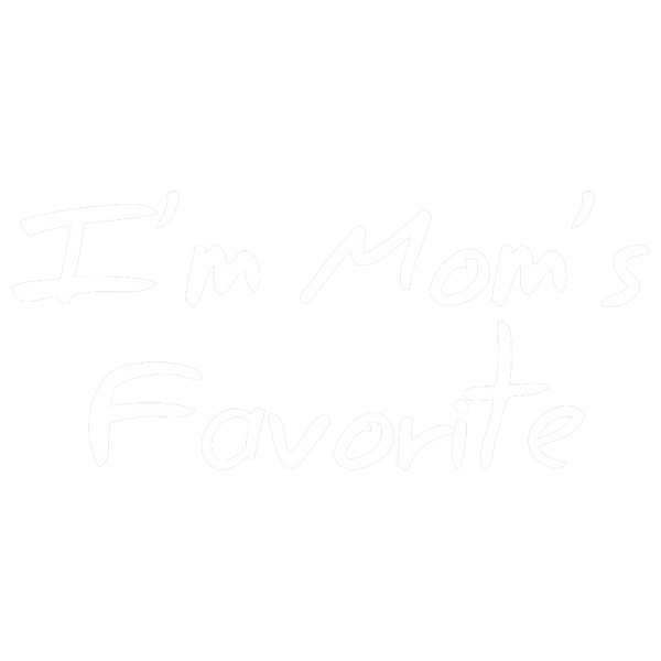 I'm Moms Favorite