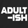 Adultish