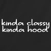 Kinda Classy Kinda Hood