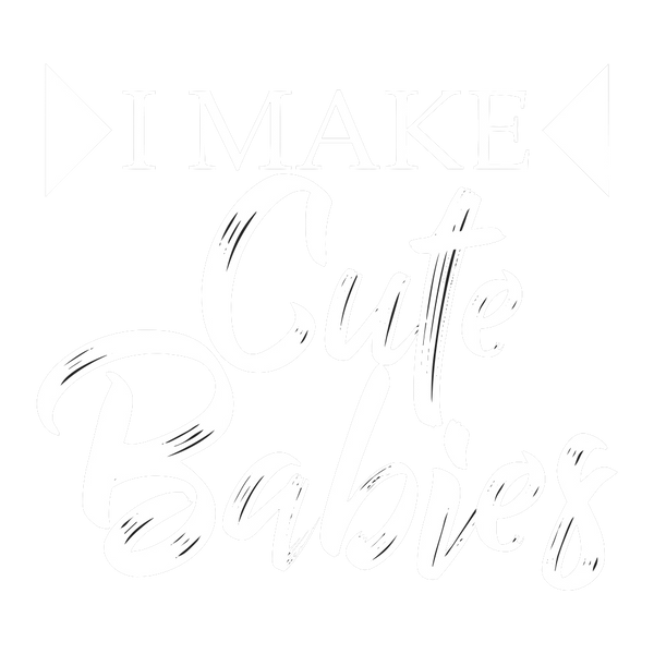 I Make Cute Babies