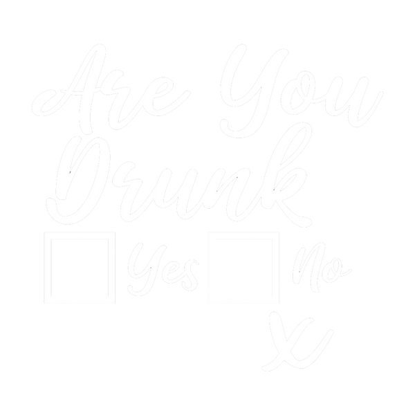 Are You Drunk?