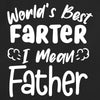 World's Best Farter I Mean Father
