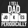 I TELL DAD JOKES PERIODICALLY