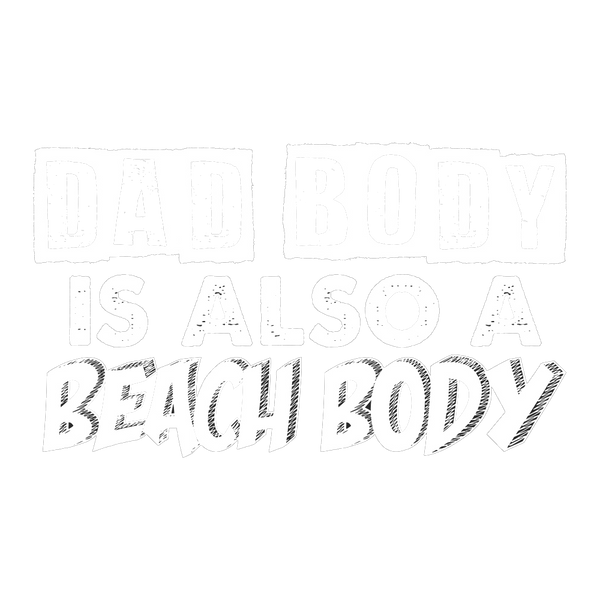 Dad Body is also a Beach Body