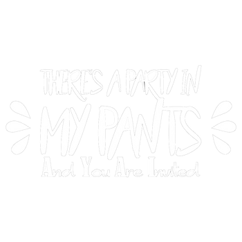 products/Theres-A-Party-In-My-Pants-And-You-Are-Invited-2.png