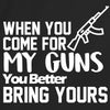 When You Come For My Guns, You Better Bring Yours