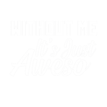 products/Without-Me-Its-Just-Aweso-2.png